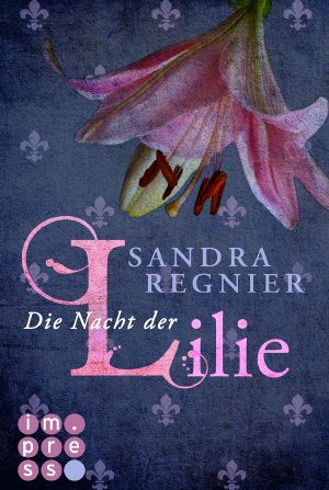 [Lilien Reihe 02] • Die Nacht der Lilie